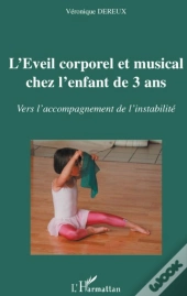 L'Éveil Corporel Et Musical Chez L'Enfant De 3 Ans ; Vers L'Accompagnement De L'Instabilité