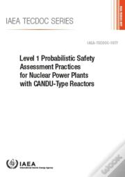 Level 1 Probabilistic Safety Assessment Practices For Nuclear Power Plants With Candu-Type Reactors