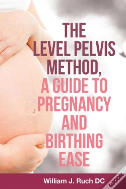 Capa do artigo Level Pelvis Method, A Guide To Pregnancy And Birthing Ease