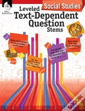 Leveled Text-Dependent Question Stems: Social Studies