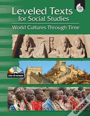 Leveled Texts For Social Studies: World Cultures Through Time