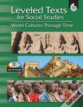 Leveled Texts For Social Studies: World Cultures Through Time