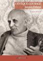 L'Eveque-Courage Jacques Delarue - Premier Eveque De Nanterre 1914-1982 - Preview