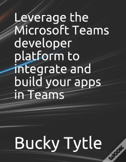 Capa do artigo Leverage The Microsoft Teams Developer Platform To Integrate And Build Your Apps In Teams
