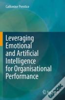 Leveraging Emotional And Artificial Intelligence For Organisational Performance