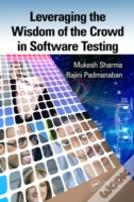 Leveraging The Wisdom Of The Crowd In Software Testing