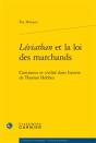 Léviathan Et La Loi Des Marchands ; Commerce Et Civilité Dans L'Oeuvre De Thomas Hobbes - Preview