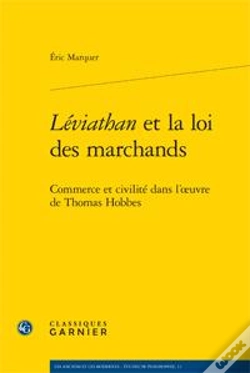 Capa do artigo Léviathan Et La Loi Des Marchands ; Commerce Et Civilité Dans L'Oeuvre De Thomas Hobbes
