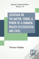 Leviathan Or The Matter, Forme, & Power Of A Common-Wealth Ecclesiastical And Civill (Complete)