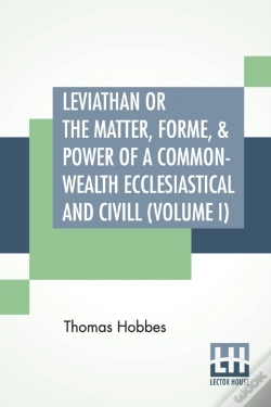 Capa do artigo Leviathan Or The Matter, Forme, & Power Of A Common-Wealth Ecclesiastical And Civill (Volume I)