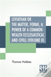 Capa do artigo Leviathan Or The Matter, Forme, & Power Of A Common-Wealth Ecclesiastical And Civill (Volume Ii)
