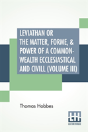 Leviathan Or The Matter, Forme, & Power Of A Common-Wealth Ecclesiastical And Civill (Volume Iii) - Preview