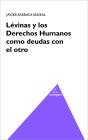 Levimas Y Los Derechos Humanos Como Deudas Con El Otro - Preview