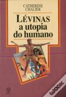 Lévinas - A Utopia do Humano