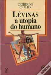 Lévinas - A Utopia do Humano