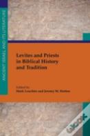 Levites And Priests In Biblical History And Tradition