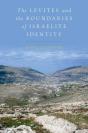 Levites And The Boundaries Of Israelite Identity - Preview