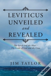Leviticus Unveiled And Revealed