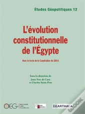 L'Évolution Constitutionnelle De L'Egypte, Avec Le Texte De La Constitution De 2014