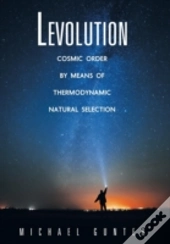 Levolution: Cosmic Order By Means Of The