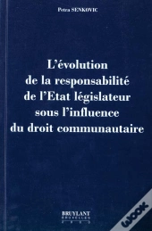 L'Evolution De La Responsabilite De L'Etat Legislateur Sous L'Influence Du Droit Communautaire