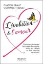 L''Évolution De L'Amour ; Comment Traverser Les Crises Du Couple, Éviter Les Pièges Et Être Heureux En Amour - Preview