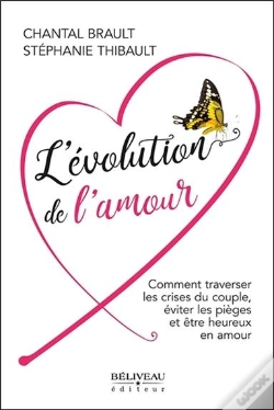 Capa do artigo L''Évolution De L'Amour ; Comment Traverser Les Crises Du Couple, Éviter Les Pièges Et Être Heureux En Amour