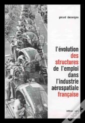 L'Évolution Des Structures De L'Emploi Dans L'Industrie Aérospatiale Française
