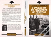 L'Évolution Du Commerce Au Sénégal 1820-1930