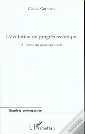 L'Evolution Du Progres Technique ; A L'Aube Du Nouveau Siecle