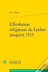 L'Évolution Religieuse De Luther Jusqu'En 1515