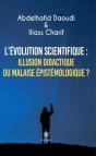 L'Evolution Scientifique : Illusion Didactique Ou Malaise Epistemologique ? - Preview