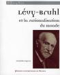 Lévy Bruhl Et La Rationalisation Du Monde - Preview