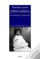 Lewis Caroll, Une Realite Retrouvee