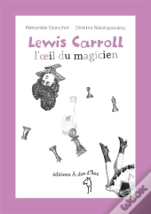 Lewis Carroll, L'Oeil Du Magicien