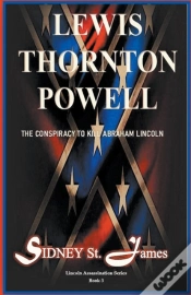 Capa do artigo Lewis Thornton Powell - The Conspiracy To Kill Abraham Lincoln