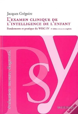 Capa do artigo L'Examen Clinique De L'Intelligence De L'Enfant ; Fondements Et Pratique Du Wisc-Iv (2e Édition)