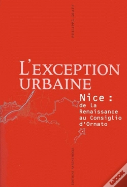Capa do artigo L'Exception Urbaine ; Nice ; De La Renaissance Au Consiglio D'Ornato