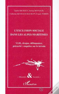 Capa do artigo L'Exclusion Sociale Dans Les Alpes Maritimes : Vih, Drogue, Delinquance, Precarite