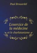 L'Exercice De La Medecine Et Le Charlatanisme