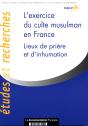L'Exercice Du Culte Musulman En France ; Lieux De Priere Et D'Inhumation - Preview