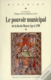 L'Exercice Du Pouvoir Municipal ; À L'Époque Modern De La Fin Du Moyen Age À 1789