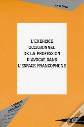 L'Exercice Occasionnel De La Profession D'Avocat Dans L'Espace Francophone