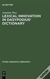 Lexical Innovation In Dasypodius' Dictionary