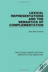 Lexical Representations And The Semantics Of Complementation