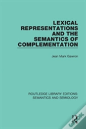 Lexical Representations And The Semantics Of Complementation