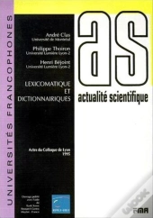Lexicomatique Et Dictionnairiques ; Actes Du Colloque De Lyon 1995