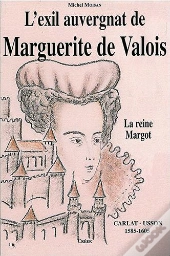 L'Exil Auvergnat De Marguerite De Valois