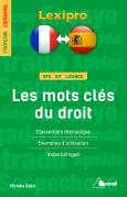 Lexipro : Les Mots Clés Du Droit ; Français-Espagnol ; Bts, Iut, Licence ; Classement Thématique, Exemples D'Utilisation, Index Bilingue