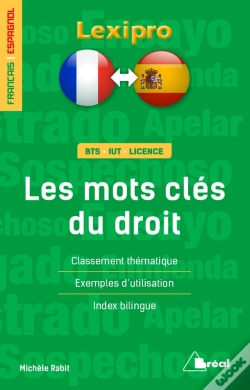 Capa do artigo Lexipro : Les Mots Clés Du Droit ; Français-Espagnol ; Bts, Iut, Licence ; Classement Thématique, Exemples D'Utilisation, Index Bilingue
